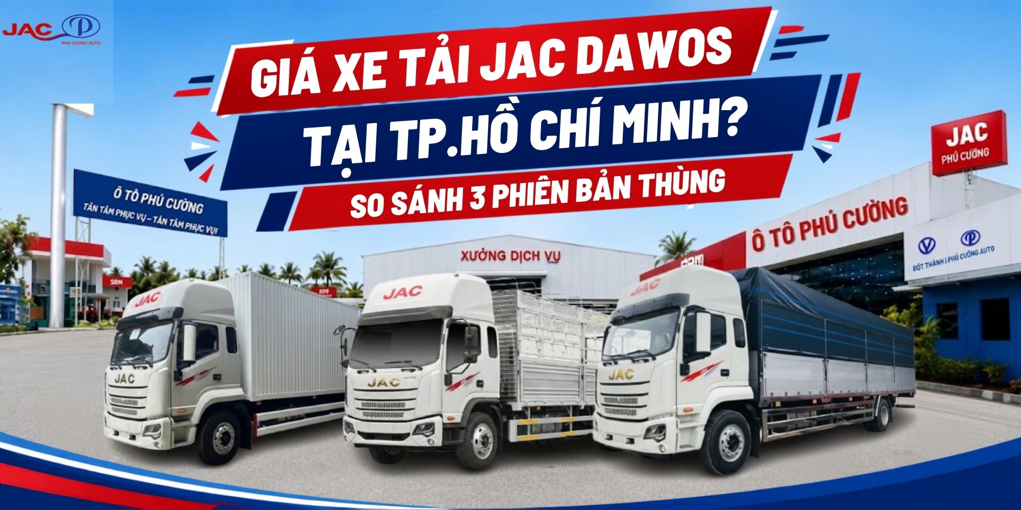 Giá xe tải JAC DAWOS tại TP.HCM 2026: Bảng giá & Lăn bánh mới nhất