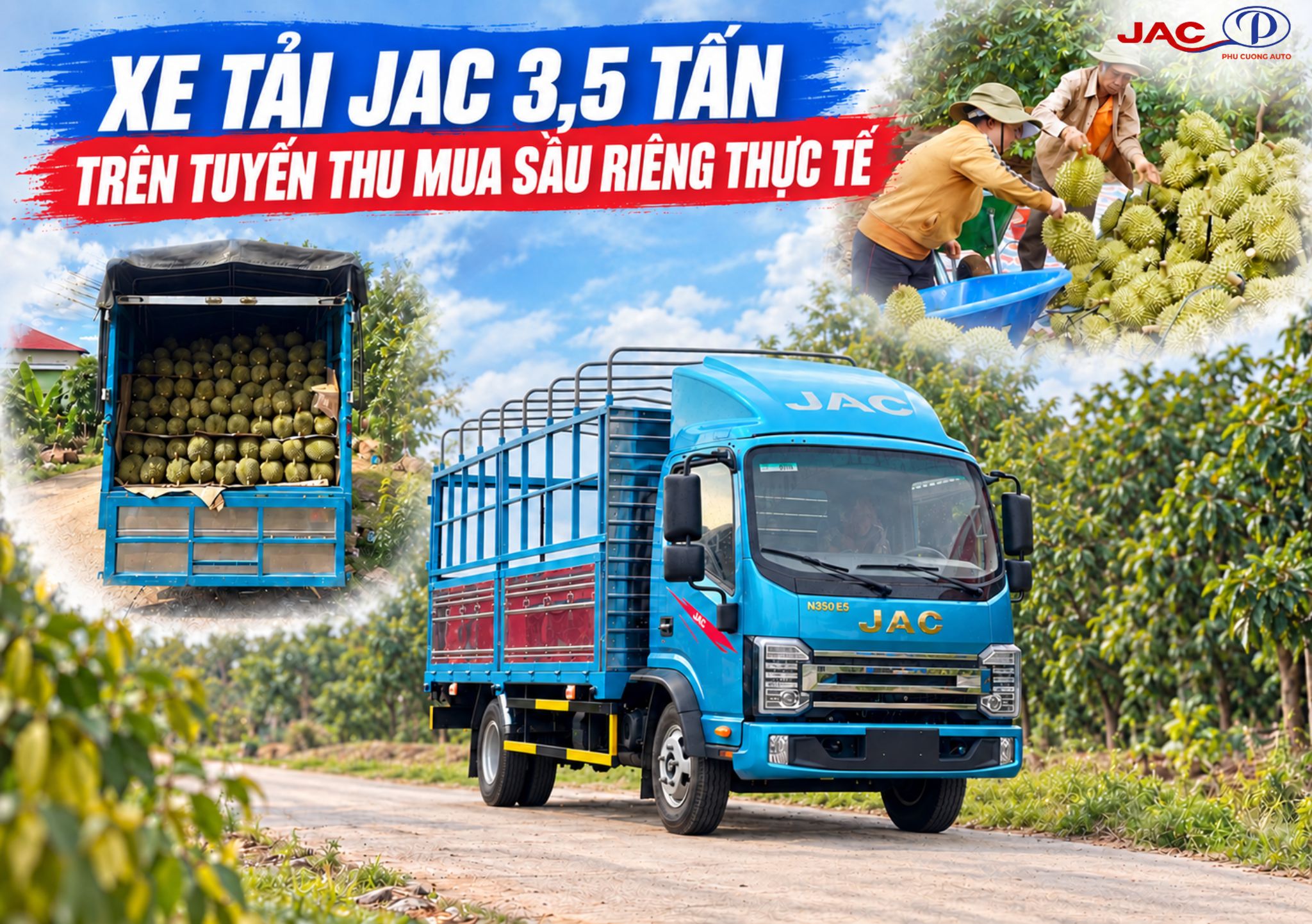 Xe tải JAC 3.5 tấn tuyến thu mua sầu riêng